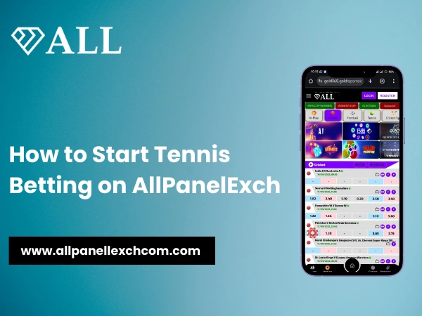 How to Start Tennis Betting on AllPanelExch